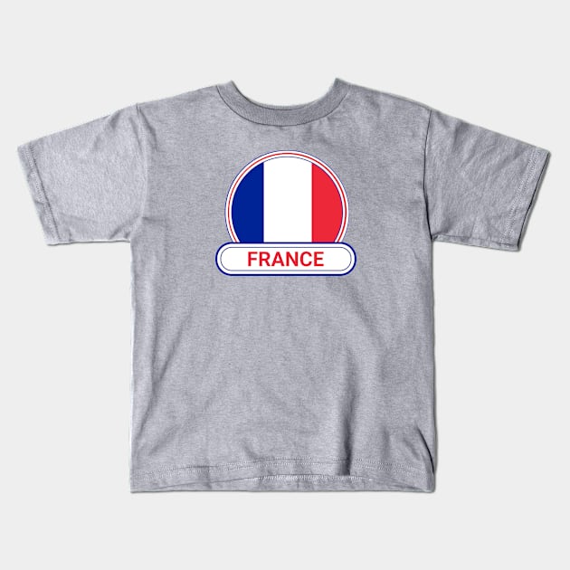 France Country Badge - France Flag Kids T-Shirt by Yesteeyear